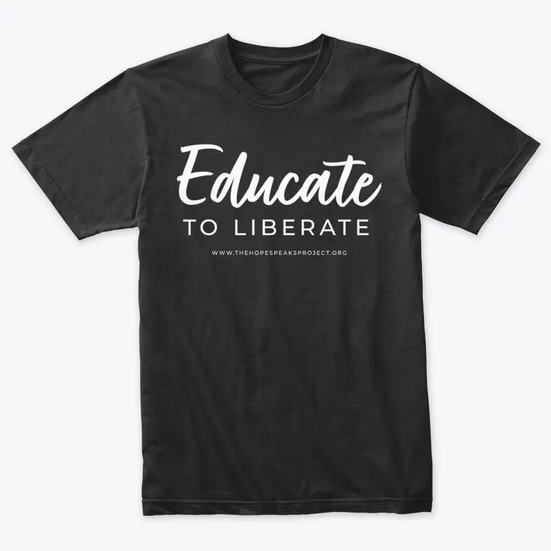 Educate to Liberate